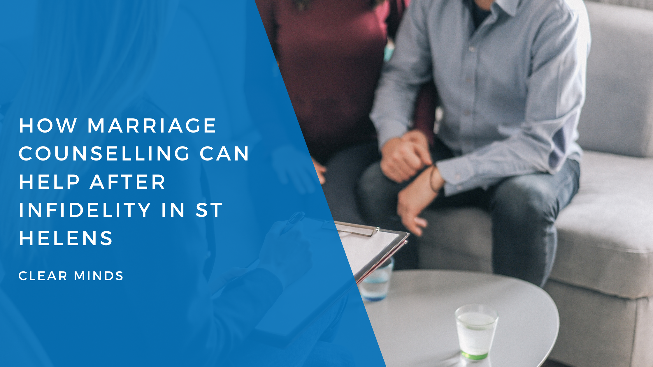 How Marriage Counselling Can Help After Infidelity in St Helens