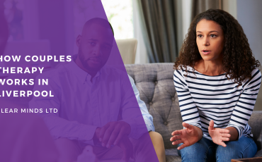 How Couples Therapy Works in Liverpool
