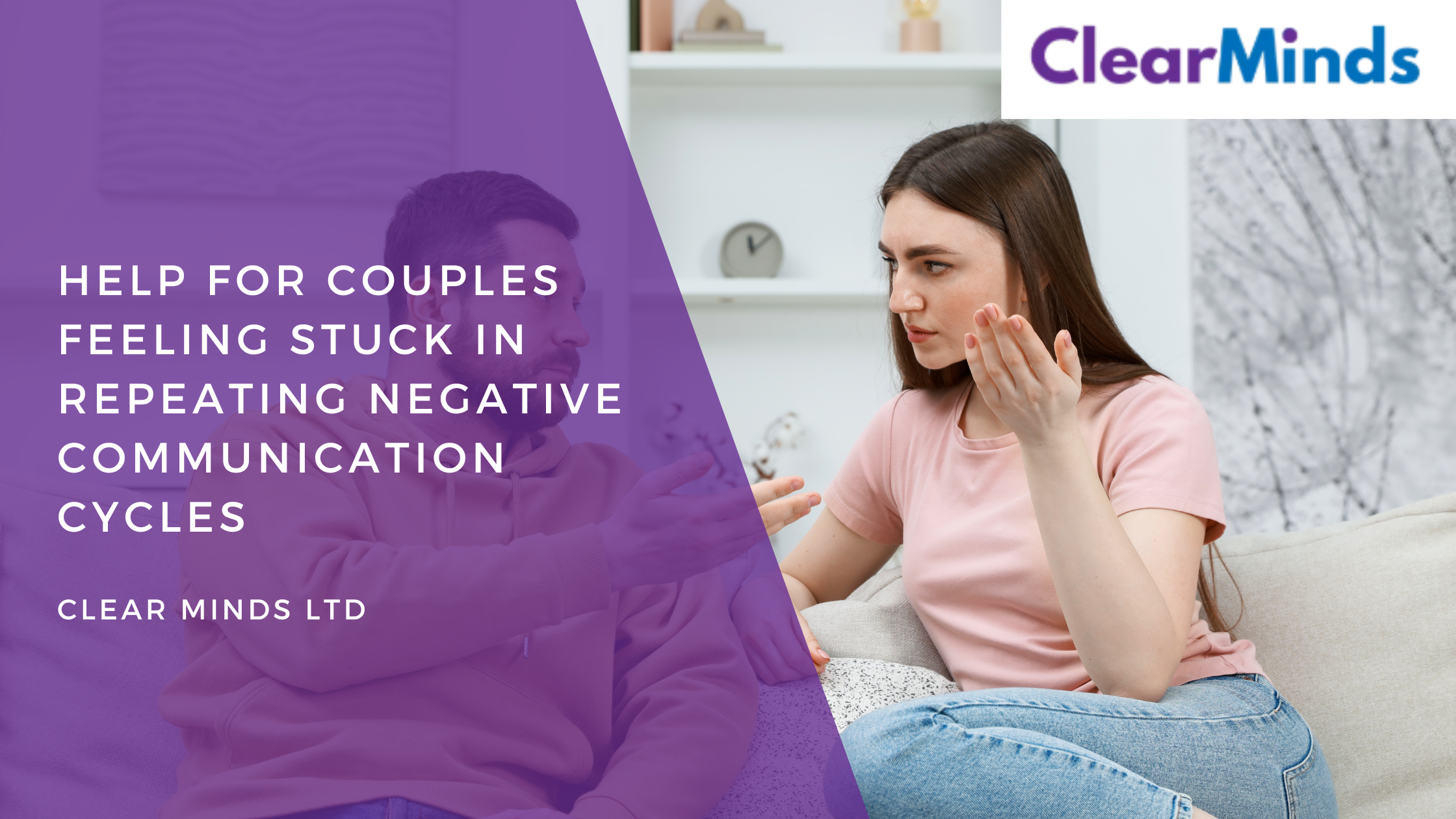 Help for Couples Feeling Stuck in Repeating Negative Communication Cycles