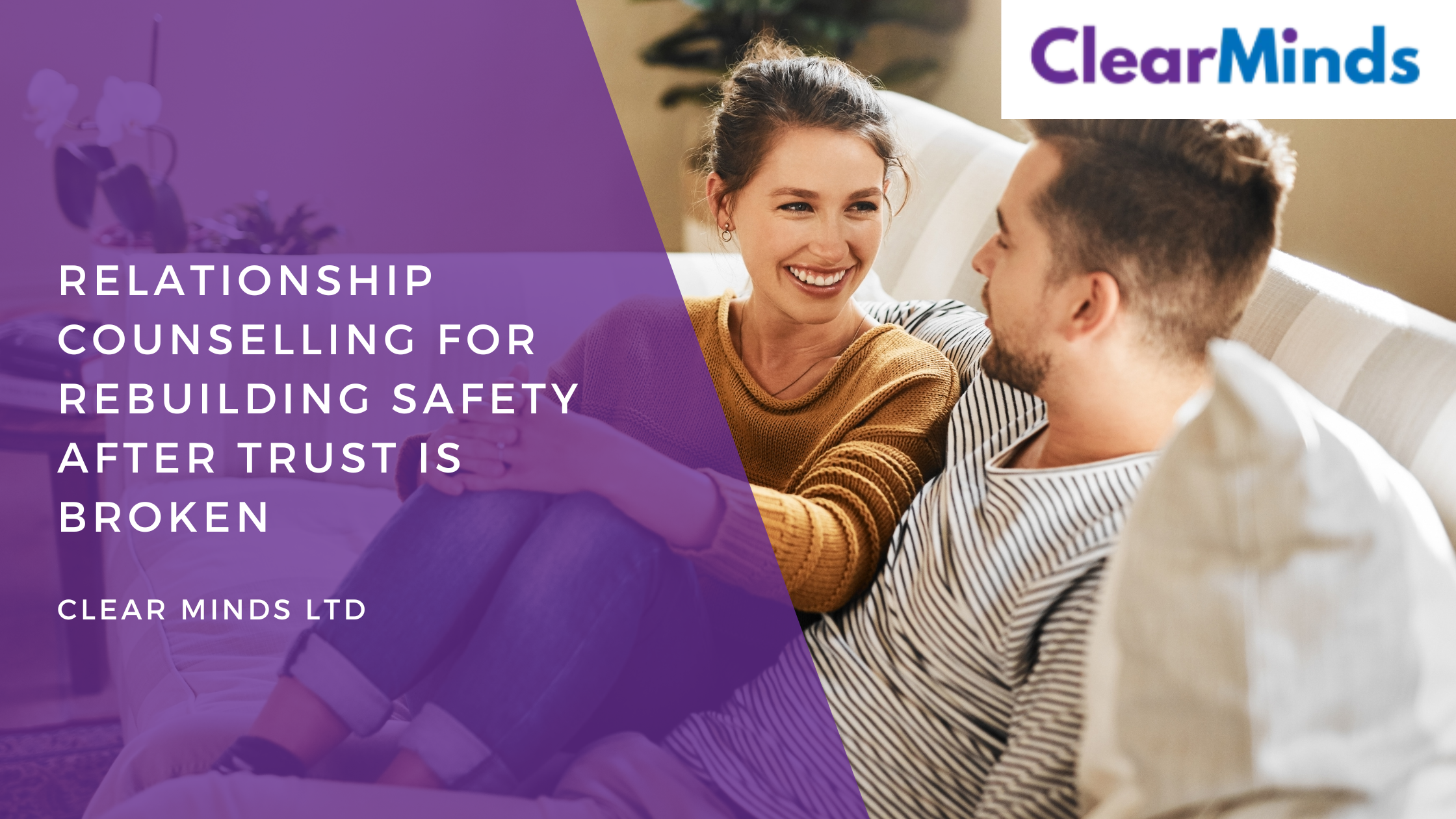 Relationship Counselling for Rebuilding Safety After Trust Is Broken